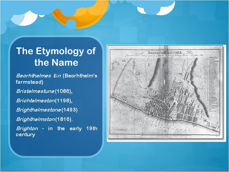 The Etymology of the Name Beorhthelmes tūn (Beorhthelm's farmstead)  Bristelmestune (1086),  